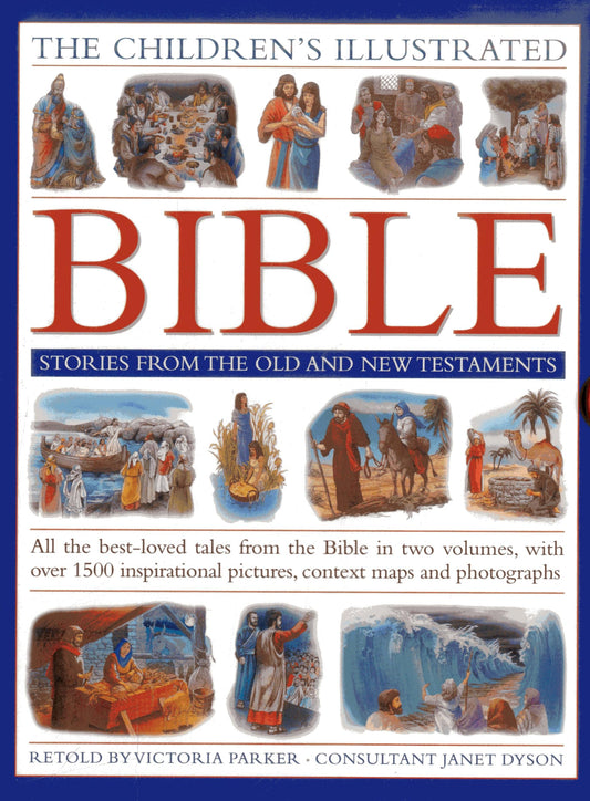 The Children's Illustrated Bible: Stories from the Old and New Testaments: All The Best-Loved Tales From The Bible In Two Volumes, With Over 800 Inspirational Pictures, Context Maps And Photographs