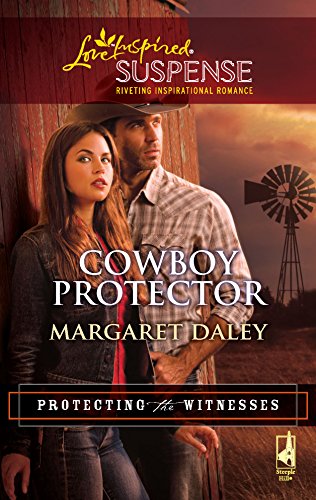 Cowboy Protector (Protecting the Witnesses, Book 3) (Steeple Hill Love Inspired Suspense #188)