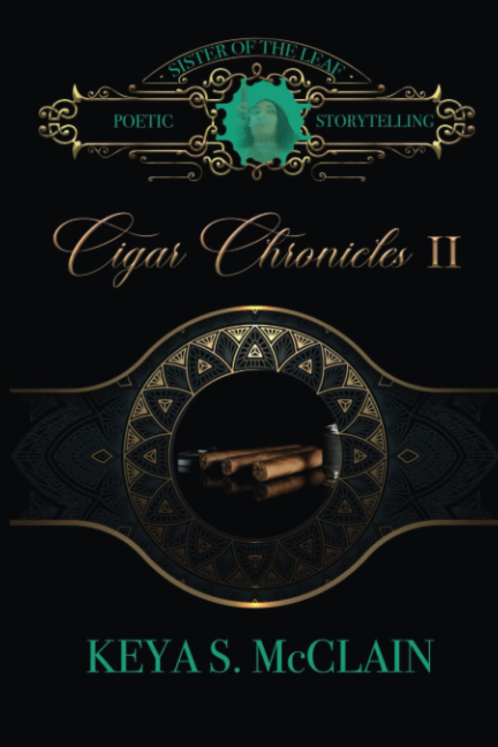 Cigar Chronicles II: Sister of the Leaf Poetic Storytelling