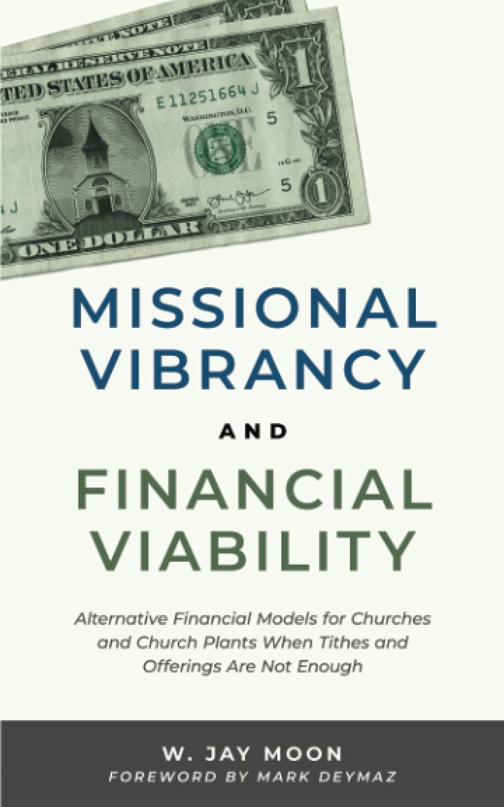 Missional Vibrancy and Financial Viability: Alternative Financial Models for Churches and Church Plants When Tithes and Offerings Are Not Enough