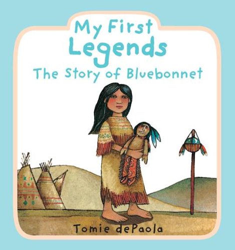 My First Legends: the Story of Bluebonnet