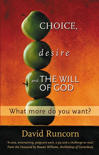 Choice, Desire and the Will of God: What More Do You Want?