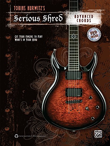 Tobias Hurwitz's Serious Shred: Advanced Chords