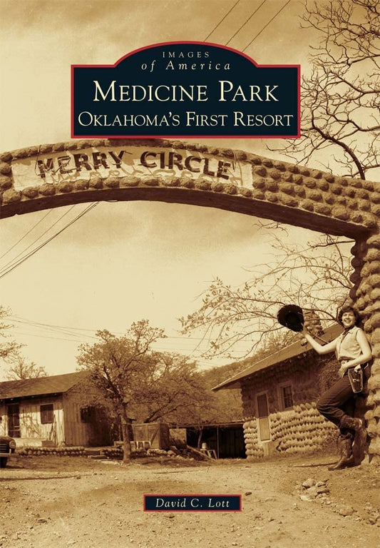 Medicine Park: Oklahoma's First Resort (Images of America)