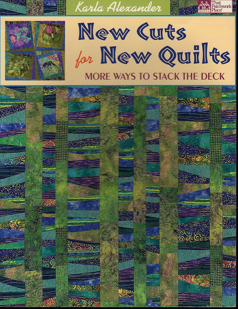 New Cuts for New Quilts: More Ways to Stack the Deck