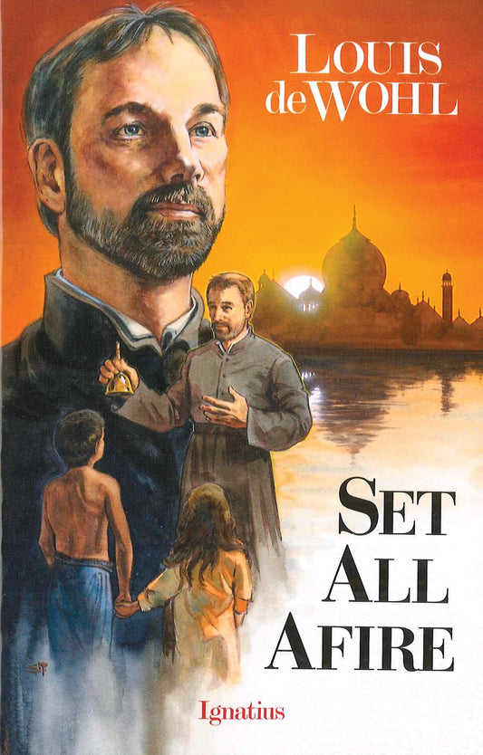 Set All Afire: A Novel of St. Francis Xavier