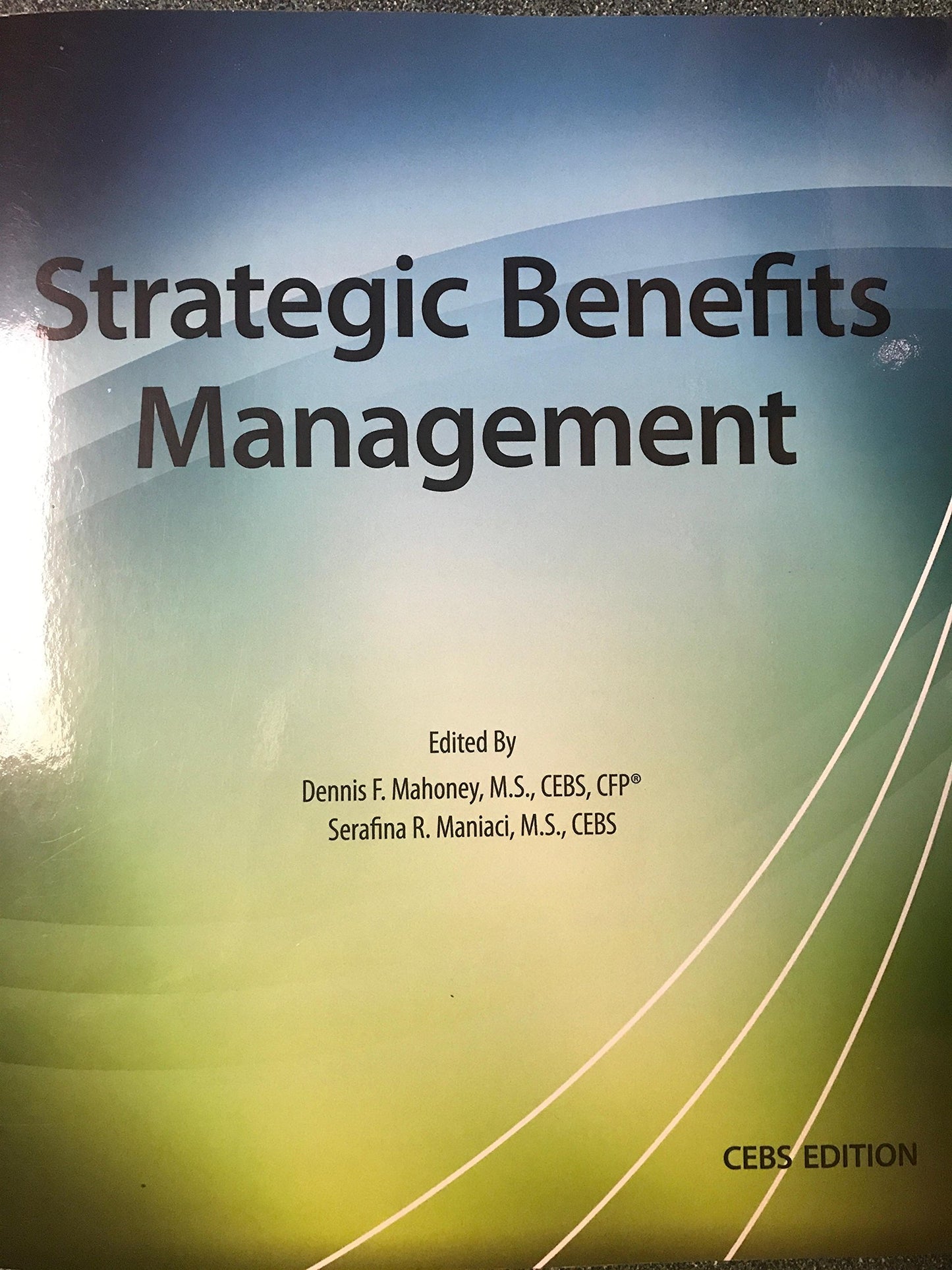 Strategic Benefits Management, CEBS Edition