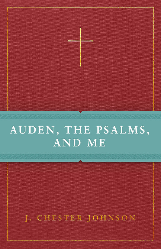 Auden, The Psalms, and Me