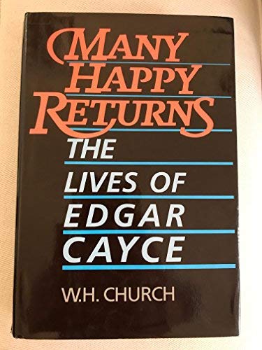 Many Happy Returns: The Lives of Edgar Cayce