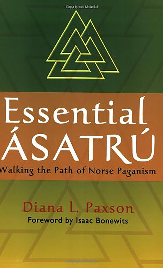 Essential Asatru: Walking the Path of Norse Paganism