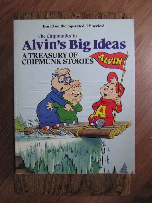 The Chipmunks in Alvin's Big Ideas: A Treasury of Chipmunk Stories (The Chipmunks)