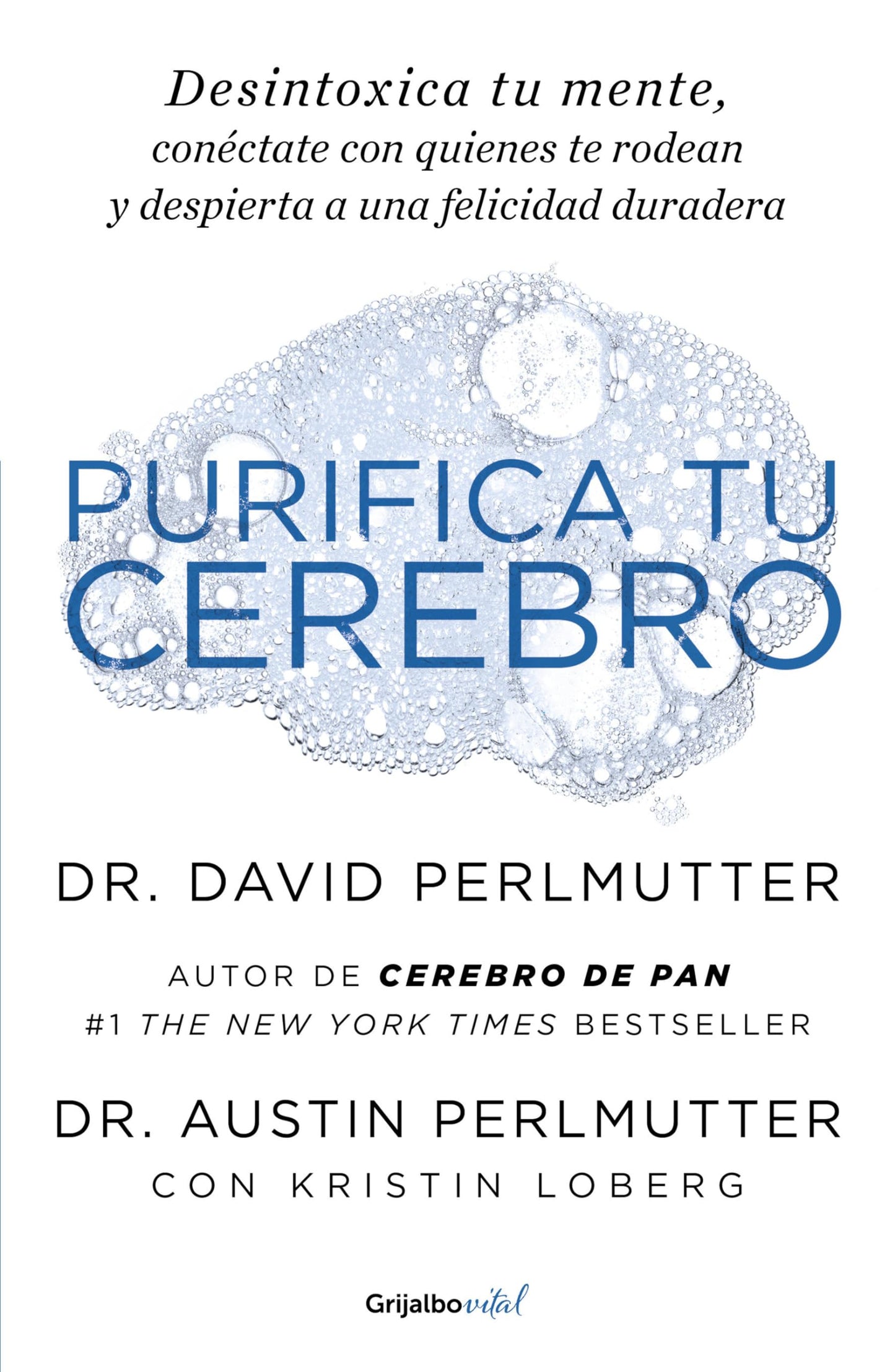 Purifica tu cerebro: Desintoxica tu mente para tener claridad mental, lograr relaciones profundas y alcanzar la felicidad duradera / Brain Wash : Detox Your (COLECCIÓN VITAL) (Spanish Edition)