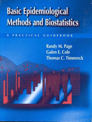 Basic Epidemiological Methods and Biostatistics: A Practical Guidebook (Jones and Bartlett Series in Health Science and Physical Education)