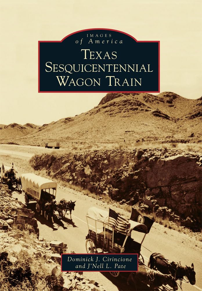 Texas Sesquicentennial Wagon Train (Images of America)