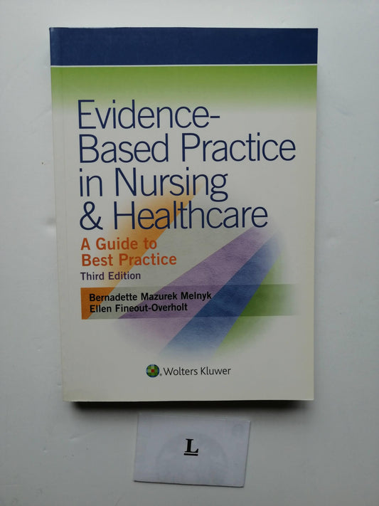 Evidence-Based Practice in Nursing & Healthcare: A Guide to Best Practice 3rd edition