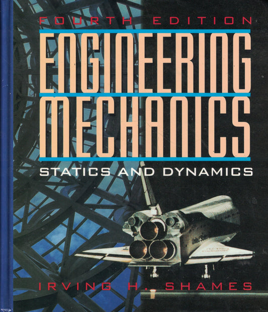 Engineering Mechanics: Statics and Dynamics (4th Edition)