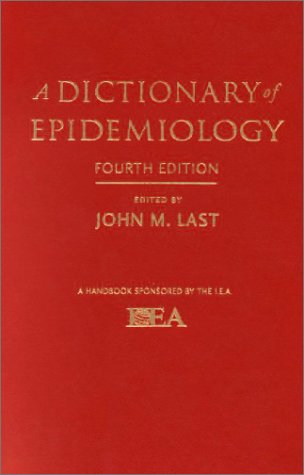 A Dictionary of Epidemiology (Handbooks Sponsored by the IEA and WHO)