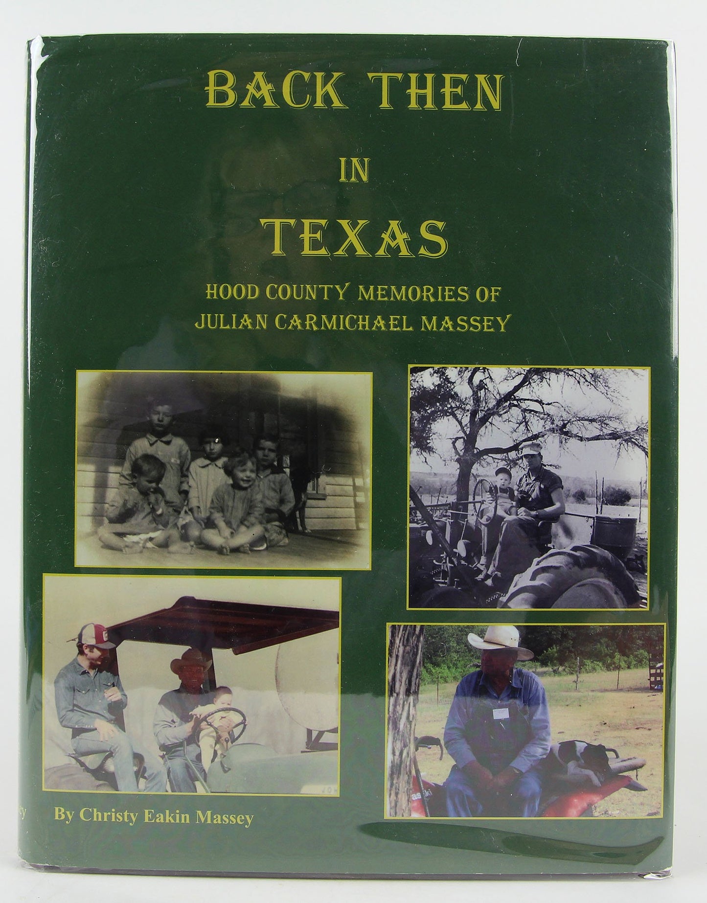 Back Then In Texas: Hood County Memories of Julian Carmichael Massey