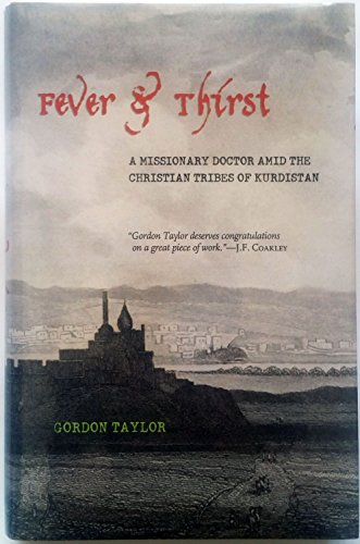 Fever And Thirst: Dr. Grant and the Christian Tribes of Kurdistan