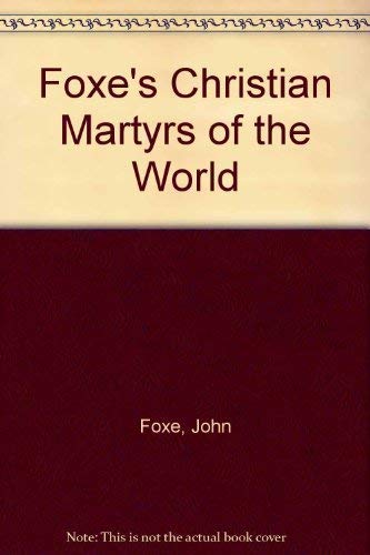 Foxe's Christian Martyrs of the World