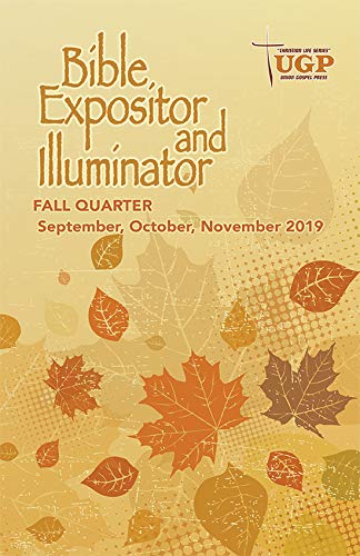 Union Gospel Press Bible Expositor and Illuminator Fall (Sept-Nov) 2019 Regular Print Paperback Book