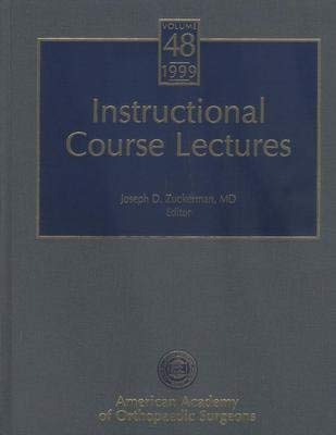 Instructional Course Lectures (INSTRUCTIONAL COURSE LECTURES (AMERICAN ACADEMY OF ORTHOPAEDIC SURGEONS))