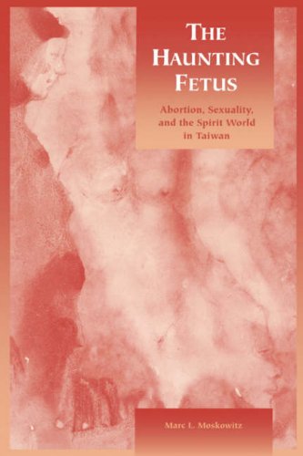 The Haunting Fetus: Abortion, Sexuality, and the Spirit World in Taiwan