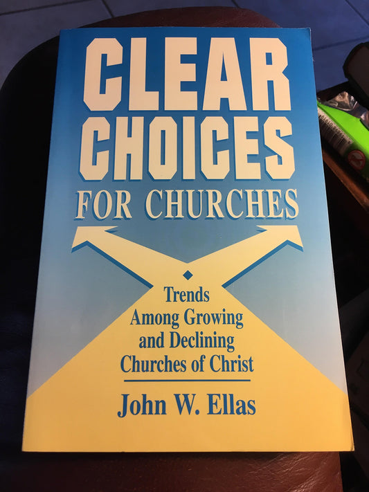 Clear choices for churches: Trends among growing and declining Churches of Christ