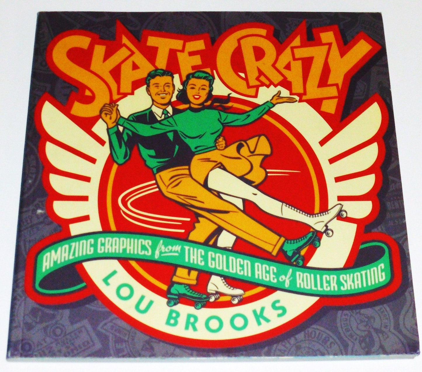 Skate Crazy: Amazing Graphics from the Golden Age of Roller Skating