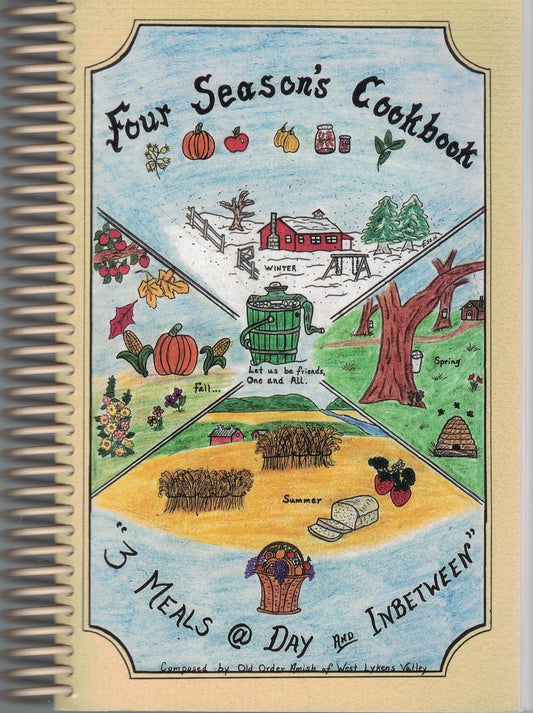 Four Season's Cookbook: A Collection of over 700 Amish Recipes from the Parents of West Lykens Valley School Districk Students