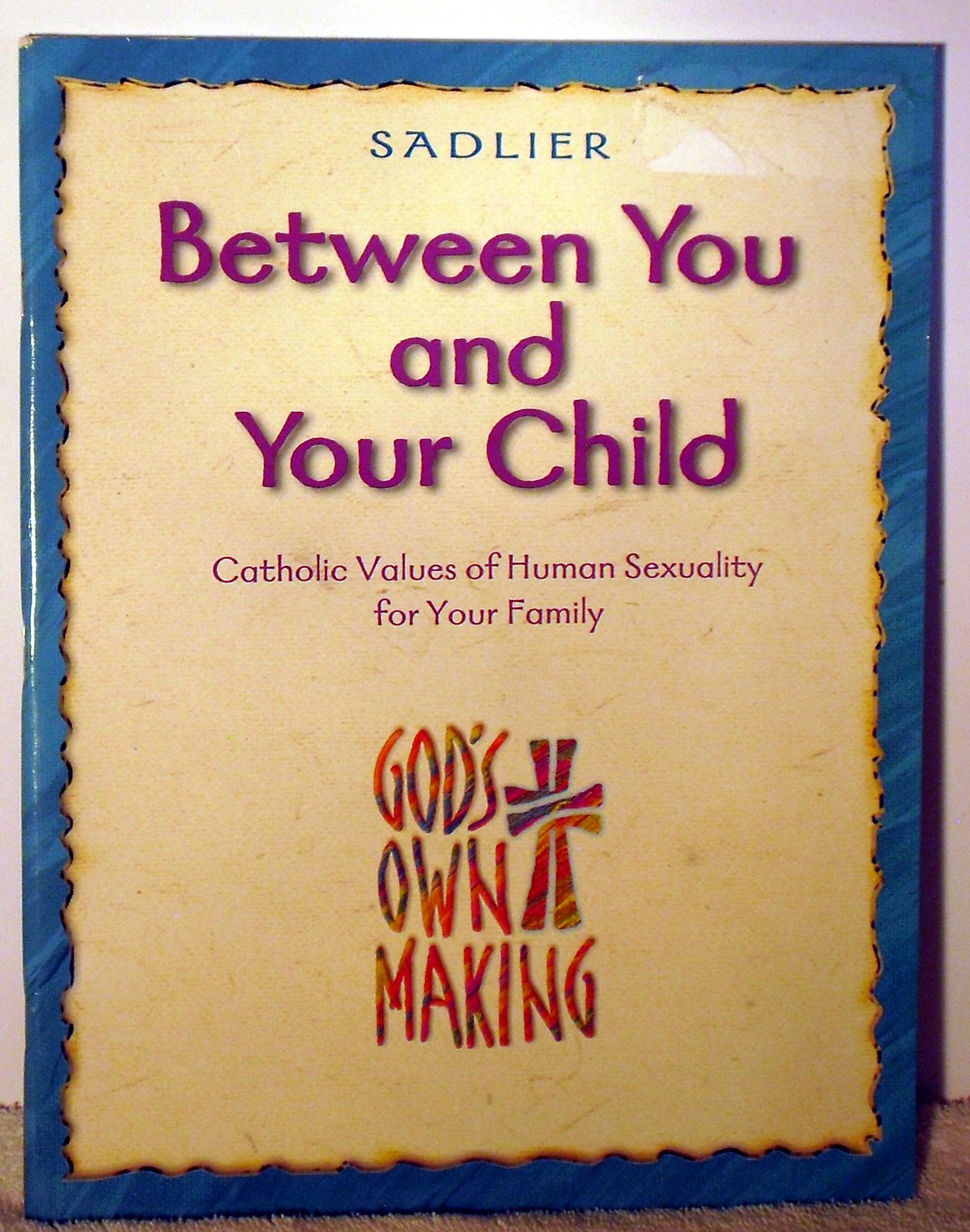 Between You and Your Child: Catholic Values of Human Sexuality for Your Family