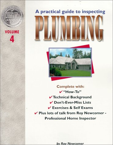 A Practical Guide to Inspecting Plumbing Vol.4