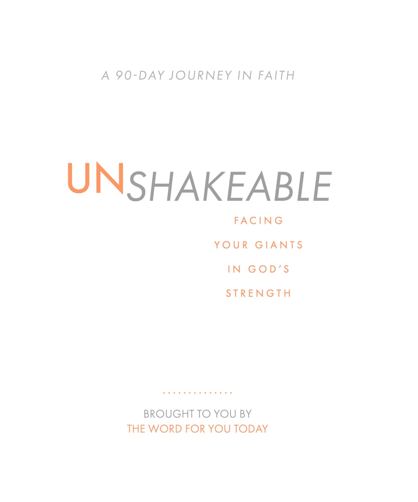 Unshakeable: Facing Your Giants in God’s Strength (A 90-Day Journey In Faith)