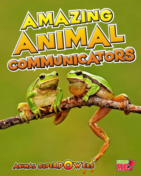 Amazing Animal Communicators (Animal Superpowers)