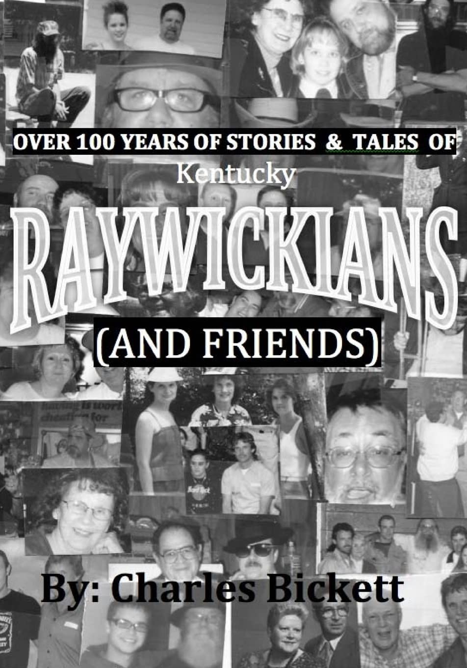 Over 100 Years of Stories & Tales of "RAYWICKIANS" (and friends)