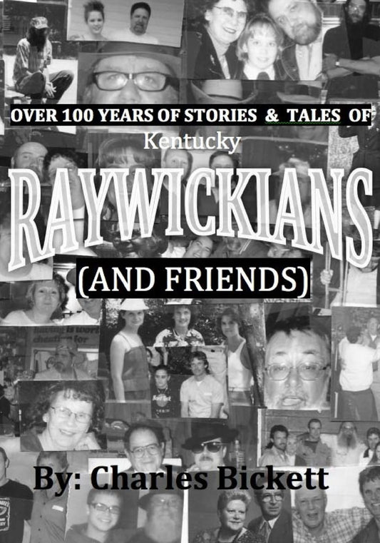 Over 100 Years of Stories & Tales of "RAYWICKIANS" (and friends)