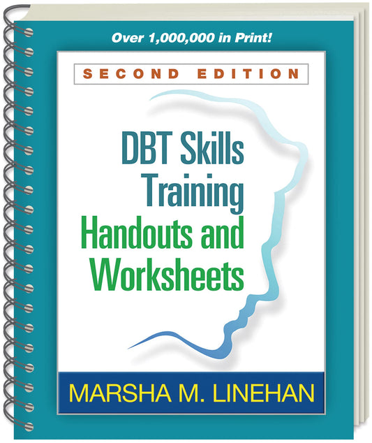 DBT® Skills Training Handouts and Worksheets, Second Edition