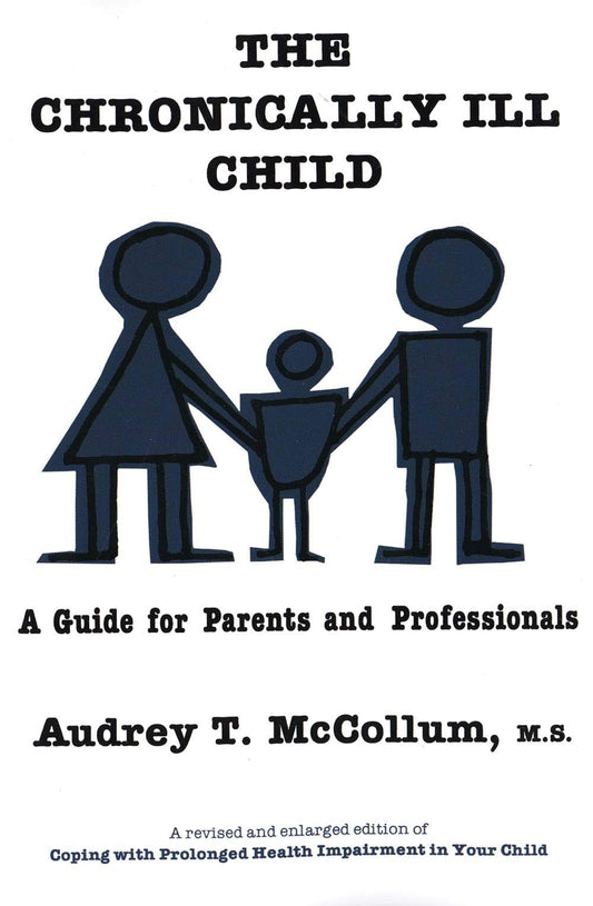 The Chronically Ill Child: A Guide for Parents and Professionals