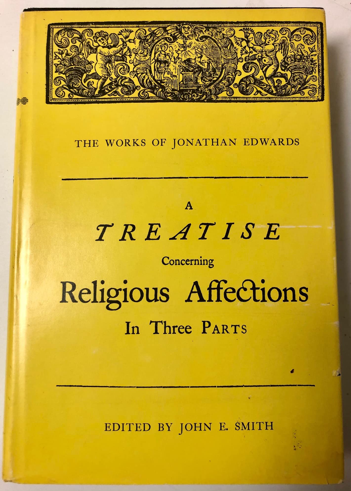 A Treatise Concerning Religious Affections. The Works of Jonathan Edwards Volume Two. The Yale Edition