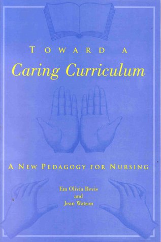 Toward a Caring Curriculum: A New Pedagogy for Nursing