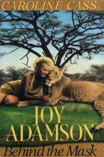 Joy Adamson: Behind the Mask