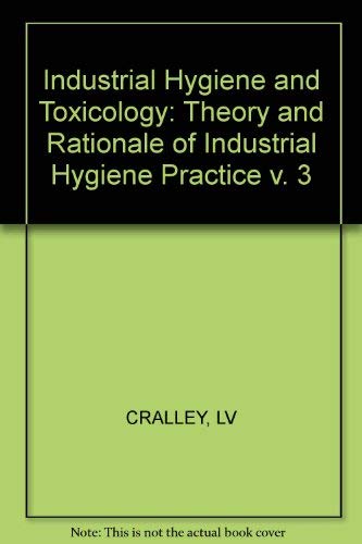 Patty's Industrial Hygiene & Toxicology: Theory & Rationale of Industrial Hygiene Practice