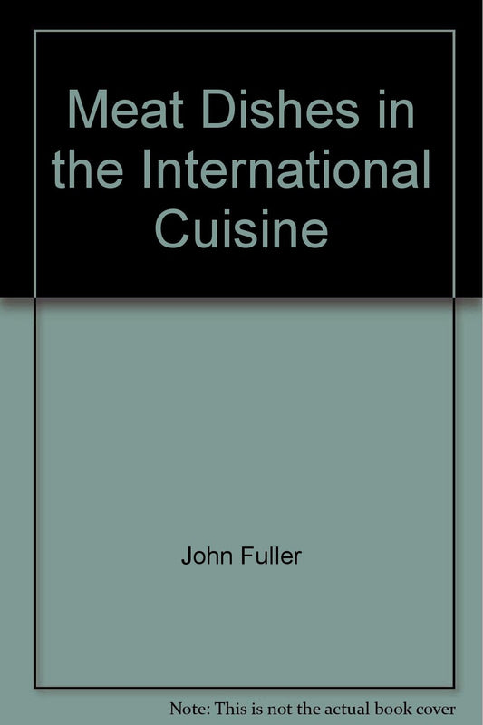 Meat Dishes in the International Cuisine