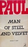 Paul: Man of Steel and Velvet