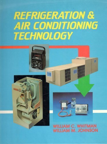 Refrigeration and air conditioning technology: Concepts, procedures, and troubleshooting techniques by William C Whitman (1987-05-03)