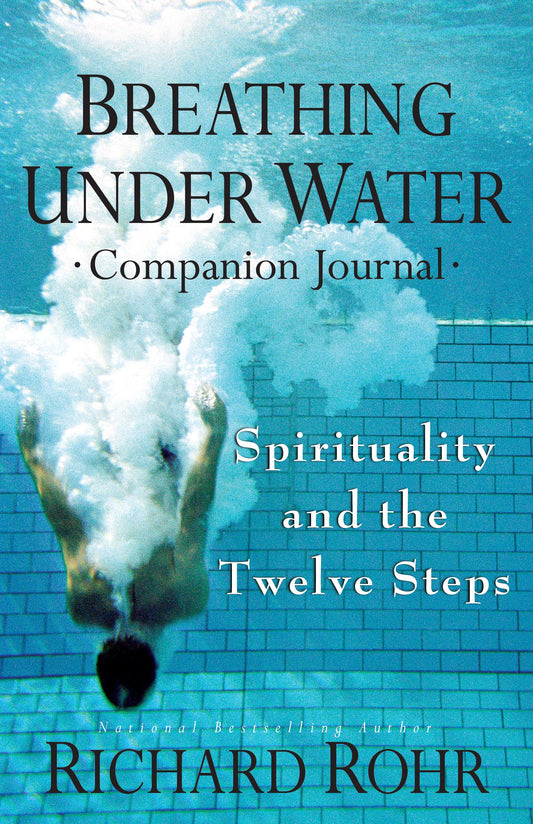 Breathing Under Water Companion Journal: Spirituality and the Twelve Steps