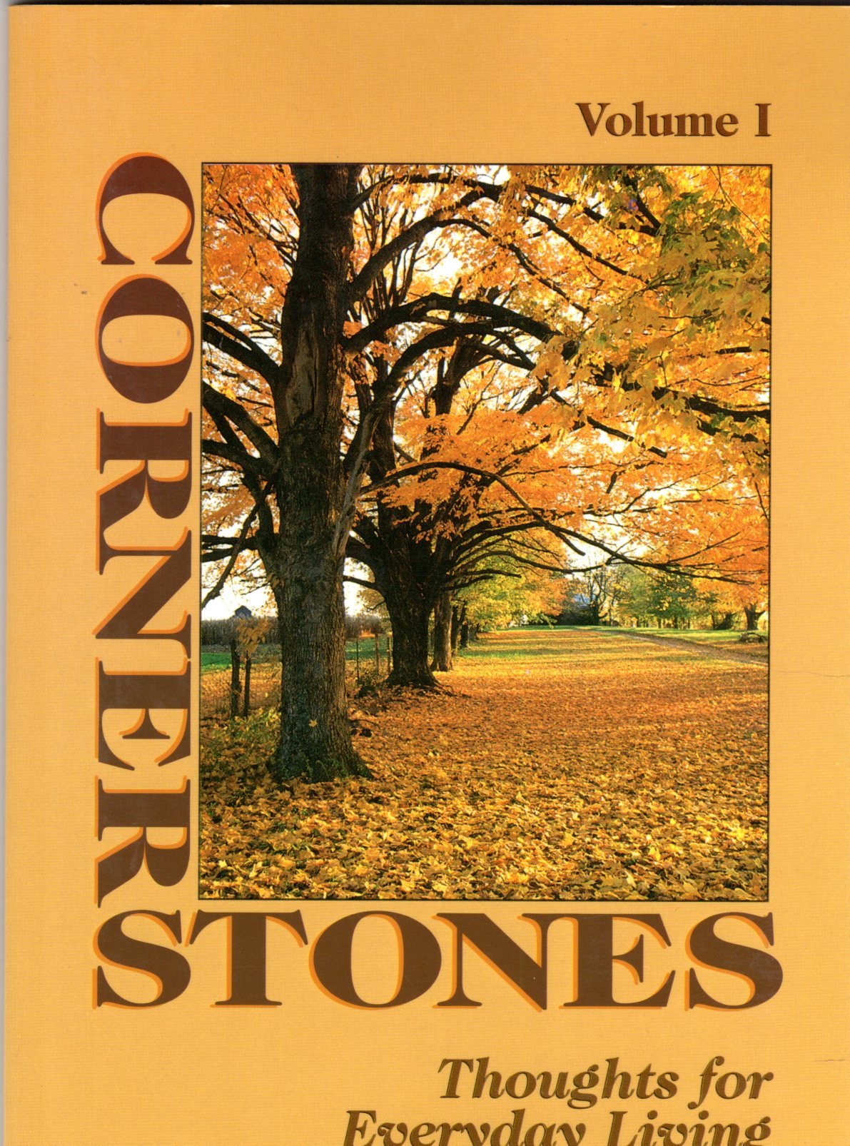 Corner Stones: Thoughts for Everyday Living (Bits of Wisdom and Philosophy From the Pages of Progressive Farmers Magazine, Volume # 1)