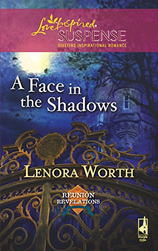 A Face in the Shadows (Reunion Revelations, Book 5) (Steeple Hill Love Inspired Suspense #100)